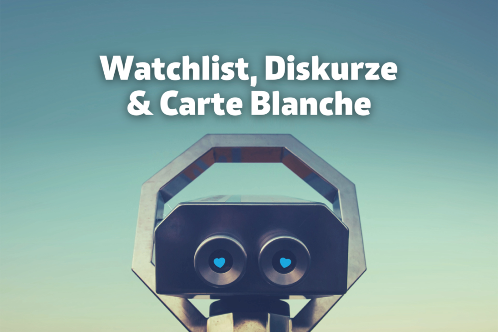 Altes Aussichtsfernrohr, in den Linsen dieses Fernrohrs leuchten kleine Herzen. Darüber steht "Watchlist, Diskurze & Carte Blanche"