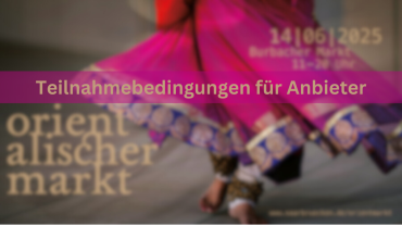 Teilnahmebedingungen für Anbieter auf dem Orientalischen Markt 2025 Image